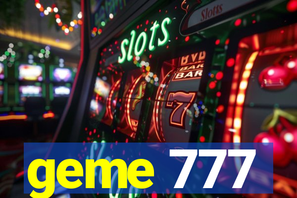geme 777